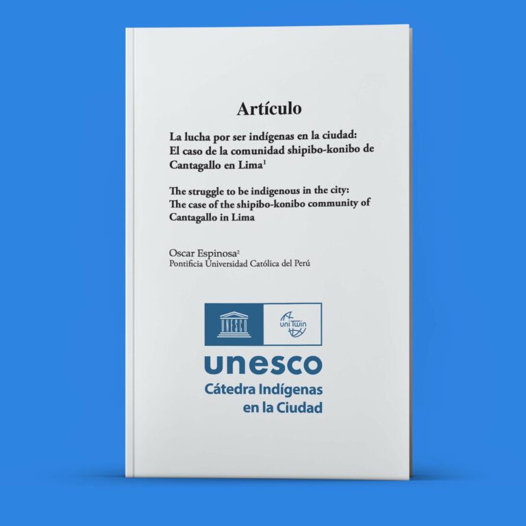 La lucha por ser indígenas en la ciudad: El caso de la comunidad shipibo-konibo de Cantagallo en Lima